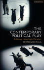 The Contemporary Political Play: Rethinking Dramaturgical Structure