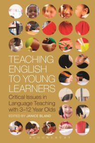 Title: Teaching English to Young Learners: Critical Issues in Language Teaching with 3-12 Year Olds, Author: Janice Bland