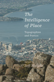 Title: The Intelligence of Place: Topographies and Poetics, Author: Jeff Malpas