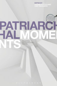 Title: Patriarchal Moments: Reading Patriarchal Texts, Author: Cesare Cuttica