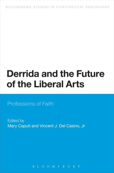 Derrida and the Future of the Liberal Arts: Professions of Faith