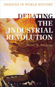 Title: Debating the Industrial Revolution, Author: Peter N. Stearns