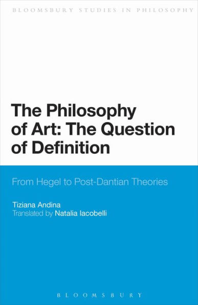 The Philosophy of Art: Question Definition: From Hegel to Post-Dantian Theories