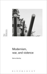 Title: Modernism, War, and Violence, Author: Marina MacKay