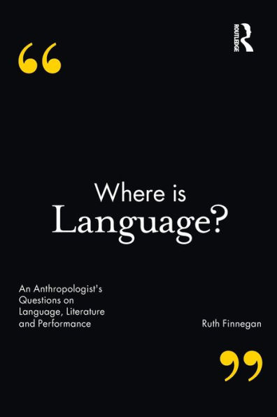 Where is Language?: An Anthropologist's Questions on Language, Literature and Performance