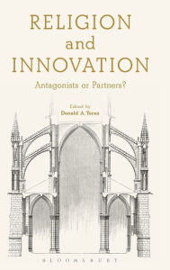 Title: Religion and Innovation: Antagonists or Partners?, Author: Donald  A. Yerxa