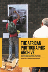 Title: The African Photographic Archive: Research and Curatorial Strategies, Author: Christopher Morton