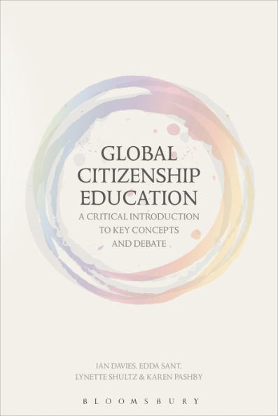 Global Citizenship Education: A Critical Introduction to Key Concepts and Debates