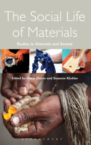 Title: The Social Life of Materials: Studies in Materials and Society, Author: Adam Drazin