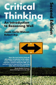 Title: Critical Thinking: An Introduction to Reasoning Well, Author: Robert Arp