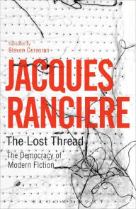 Title: The Lost Thread: The Democracy of Modern Fiction, Author: Jacques Rancière