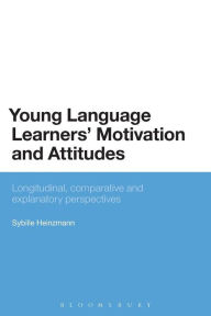 Title: Young Language Learners' Motivation and Attitudes: Longitudinal, comparative and explanatory perspectives, Author: Sybille Heinzmann