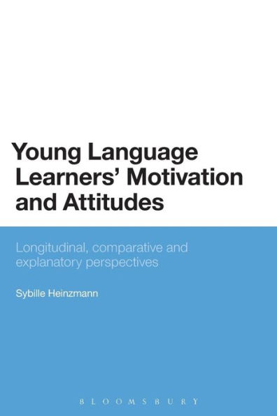 Young Language Learners' Motivation and Attitudes: Longitudinal, comparative and explanatory perspectives
