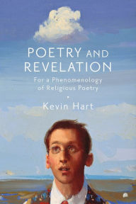 Title: Poetry and Revelation: For a Phenomenology of Religious Poetry, Author: Kevin Hart