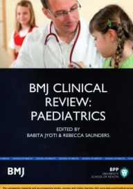 Title: BMJ Clinical Review: Paediatrics, Author: Babita Joyti