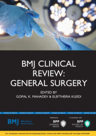 Title: BMJ Clinical Review: General Surgery, Author: Gopal K Mahadev