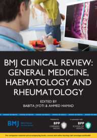 Title: BMJ Clinical Review: General Medicine, Haematology andRheumatology, Author: Babita Jyoti