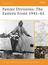 Title: Panzer Divisions: The Eastern Front 1941-43, Author: Pier Paolo Battistelli