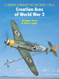 Title: Croatian Aces of World War 2, Author: Boris Ciglic