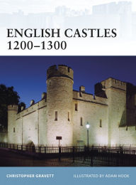 Title: English Castles 1200-1300, Author: Christopher Gravett