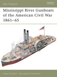 Title: Mississippi River Gunboats of the American Civil War 1861-65, Author: Angus Konstam