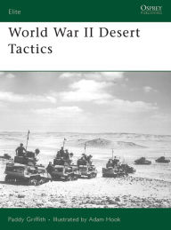 Title: World War II Desert Tactics, Author: Paddy Griffith