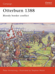 Title: Otterburn 1388: Bloody border conflict, Author: Peter Armstrong