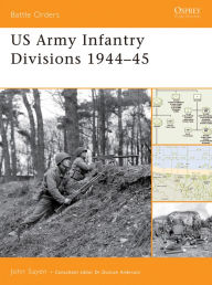 Title: US Army Infantry Divisions 1944-45, Author: John Sayen