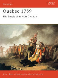 Title: Quebec 1759: The battle that won Canada, Author: Stuart Reid