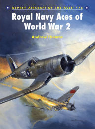 Title: Royal Navy Aces of World War 2, Author: Andrew Thomas