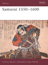 Title: Samurai 1550-1600, Author: Anthony J Bryant