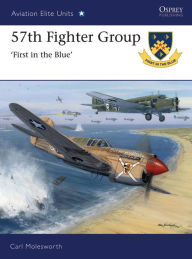 Title: 57th Fighter Group: First in the Blue, Author: Carl Molesworth