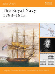 Title: The Royal Navy 1793-1815, Author: Gregory Fremont-Barnes