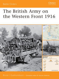 Title: The British Army on the Western Front 1916, Author: Bruce Gudmundsson