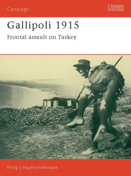 Gallipoli 1915: Frontal Assault on Turkey