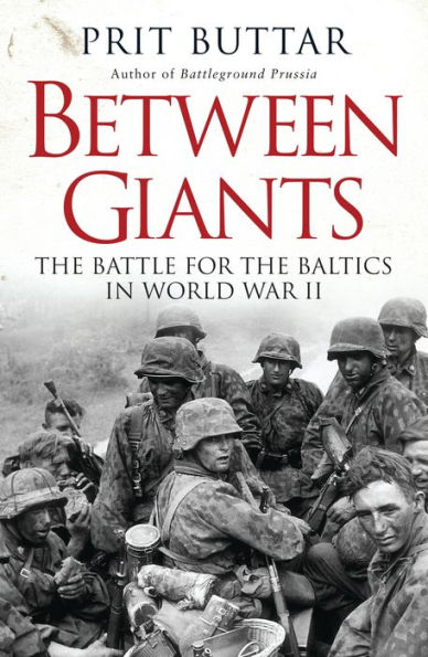 Between Giants: The Battle for the Baltics in World War II