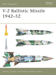Title: V-2 Ballistic Missile 1942-52, Author: Steven J. Zaloga