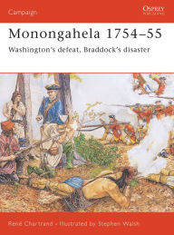 Title: Monongahela 1754-55: Washington's defeat, Braddock's disaster, Author: René Chartrand