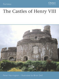 Title: The Castles of Henry VIII, Author: Peter Harrington