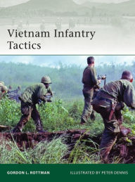 Title: Vietnam Infantry Tactics, Author: Gordon L. Rottman