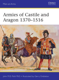 Title: Armies of Castile and Aragon 1370-1516, Author: John Pohl