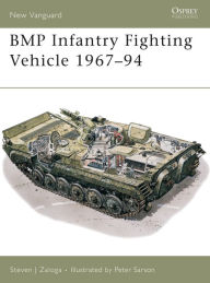 Title: BMP Infantry Fighting Vehicle 1967-94, Author: Steven J. Zaloga