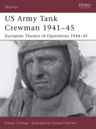 Title: US Army Tank Crewman 1941-45: European Theater of Operations (ETO) 1944-45, Author: Steven J. Zaloga