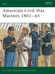 Title: American Civil War Marines 1861-65, Author: Ron Field