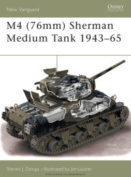 Title: M4 (76mm) Sherman Medium Tank 1943-65, Author: Steven J. Zaloga