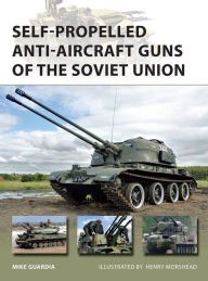 Title: Self-Propelled Anti-Aircraft Guns of the Soviet Union, Author: Mike Guardia