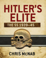 Title: Hitler's Elite: The SS 1939-45, Author: Chris McNab