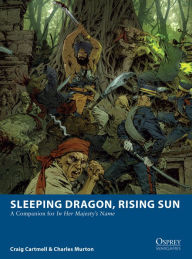 Title: Sleeping Dragon, Rising Sun: A Companion for In Her Majesty's Name, Author: Craig Cartmell