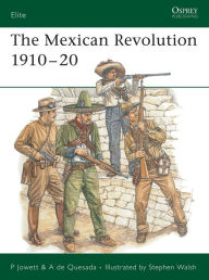 Title: The Mexican Revolution 1910-20, Author: Philip Jowett