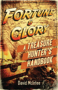Title: Fortune and Glory: A Treasure Hunter's Handbook, Author: David McIntee